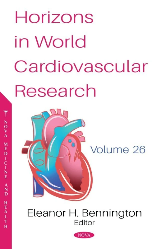 Horizons in World Cardiovascular Research. Volume 26 (Horizons in World Cardiovascular Research Series)