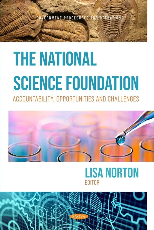 The National Science Foundation: Accountability, Opportunities and Challenges (Government Procedures and Operations Series)