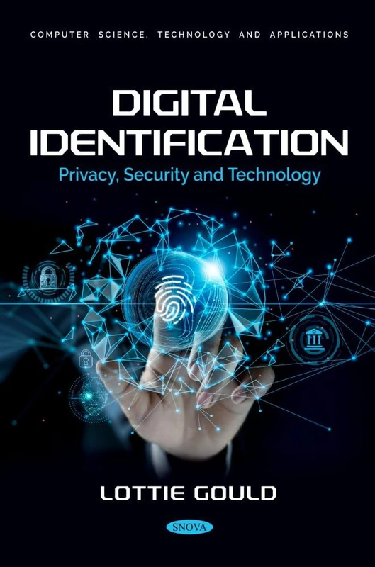 Digital Identification: Privacy, Security and Technology (Computer Science, Technology and Applications Series)