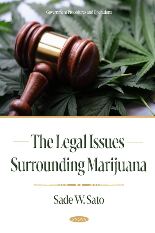 The Legal Issues Surrounding Marijuana (Government Procedures and Operations Series)