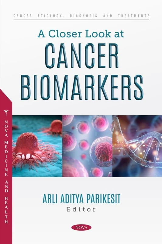 A Closer Look at Cancer Biomarkers (Cancer Etiology, Diagnosis and Treatments Series)