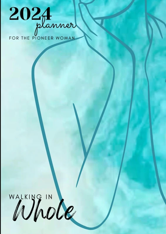 Walking In Whole-(12-Month) 2024 Planner: For the Pioneer Woman!