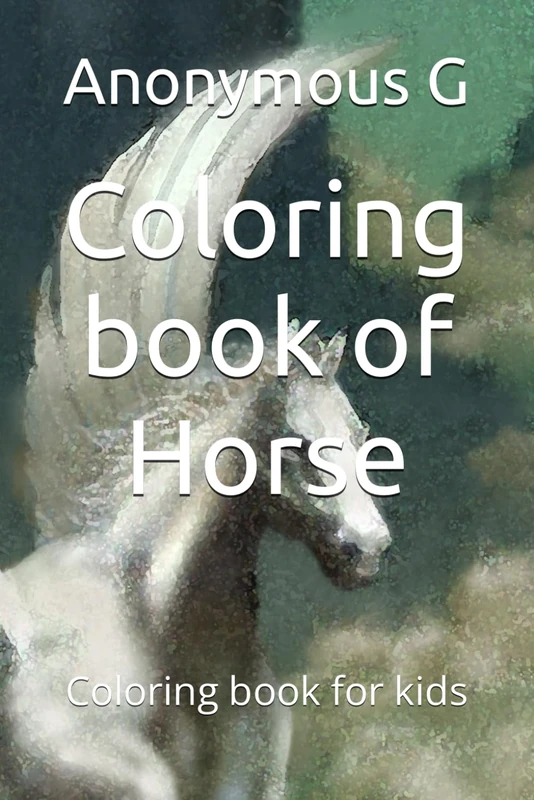 Coloring book of Horse: Coloring book for kids