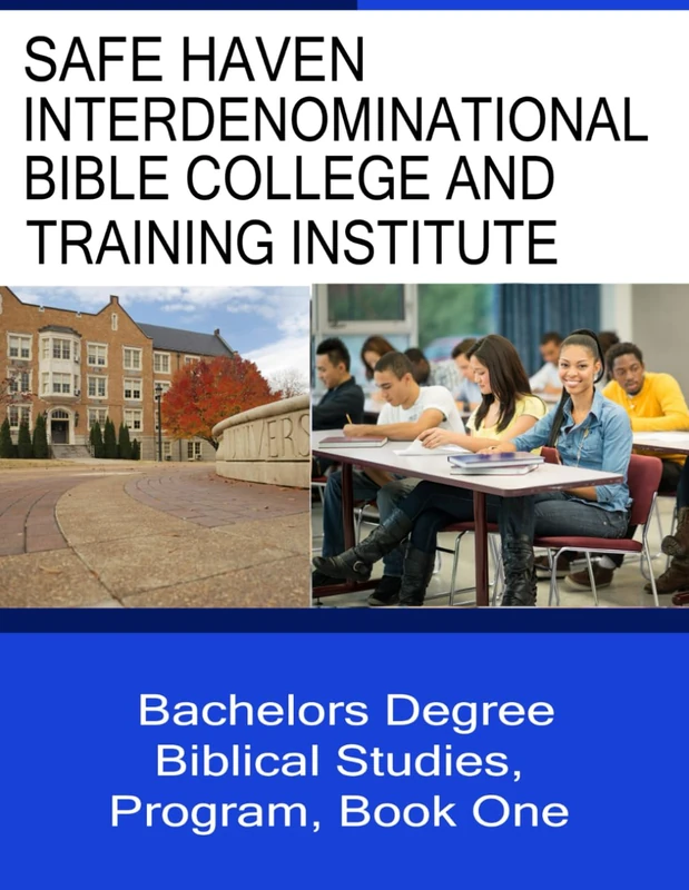 Safe Haven Interdenominational Bible College and Training Institute: Bachelors Degree Program Book Volume 1