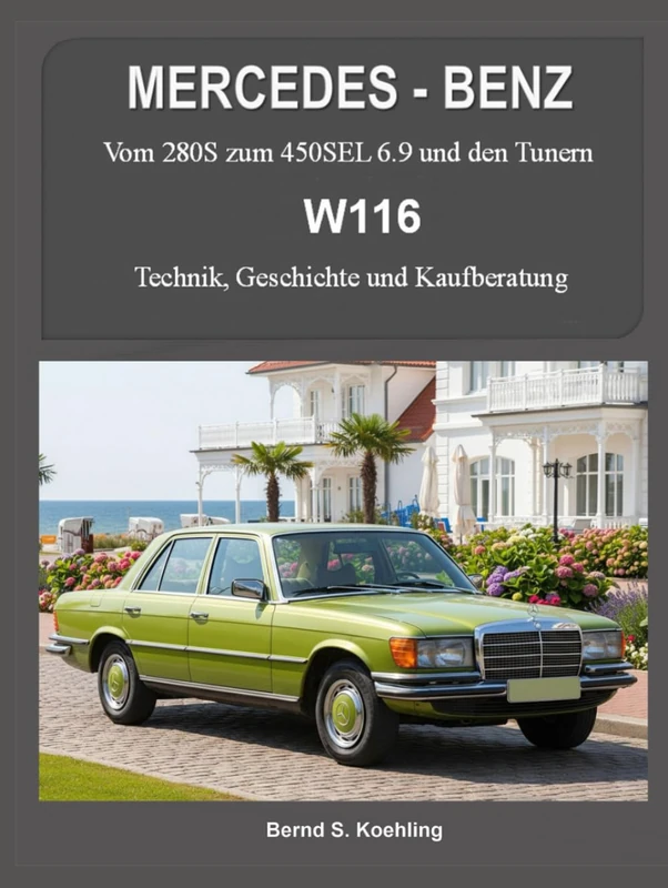 MERCEDES-BENZ, W116: Vom 280S zum 450SEL 6.9 und den Tunern