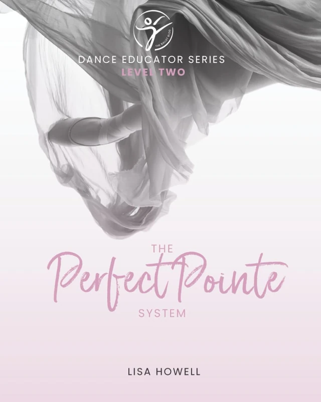 Level Two - The Perfect Pointe System (DANCE EDUCATOR SERIES)