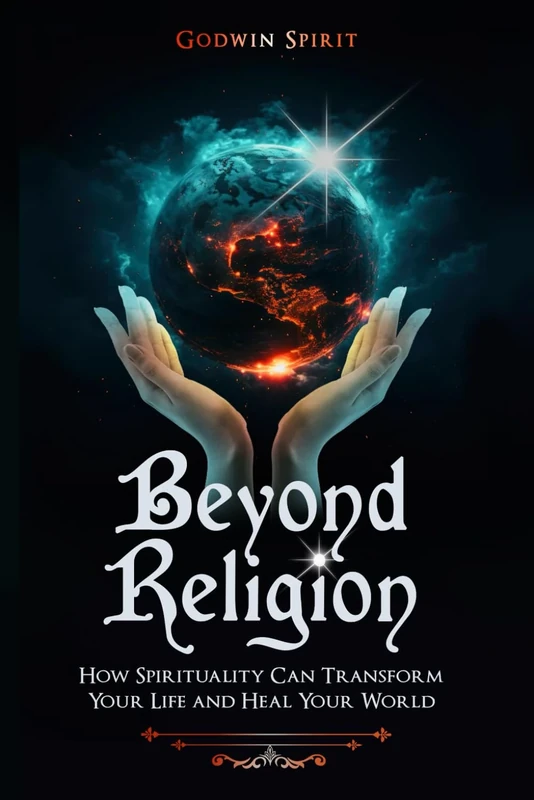 BEYOND RELIGION How Spirituality Can Transform Your Life and Heal Your World