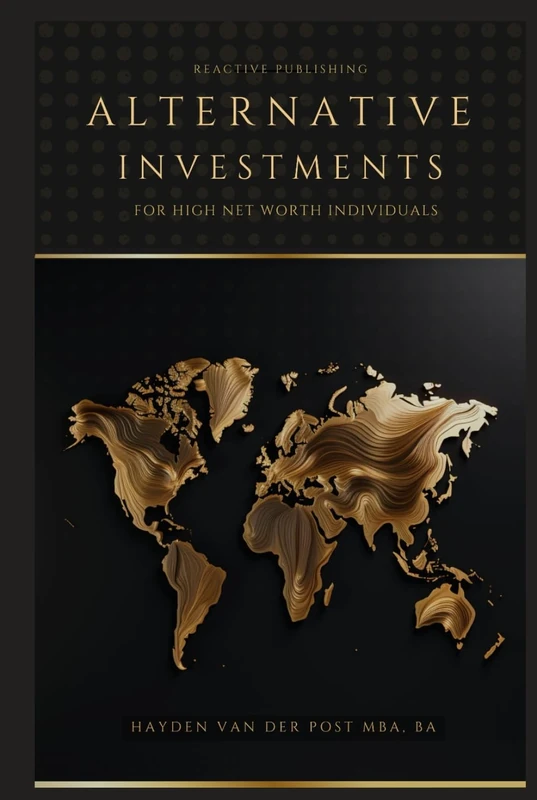 Alternative Investments: For High Net Worth Individuals (The CFO Guide to FP&A Mastery)
