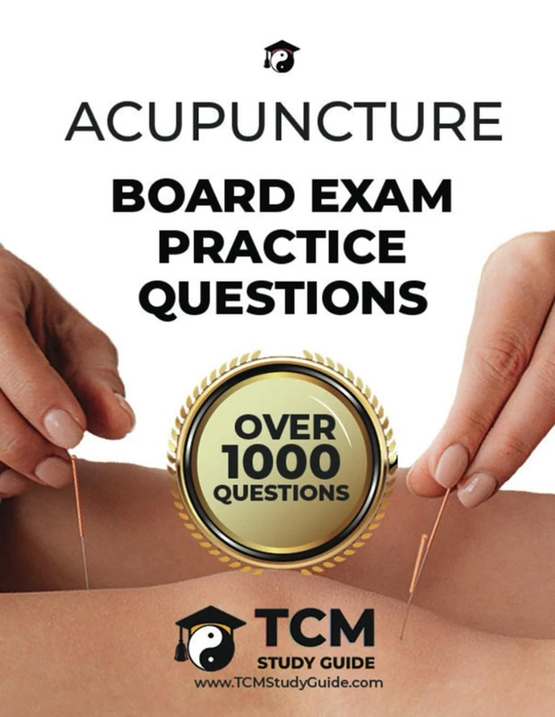 Acupuncture Board Exam Practice Questions - Acupuncture Board Exam Prep - Acupuncture Practice Exam - TCM Study Guide Acupuncture Study Guide - ... - CARB Prep - Acupuncture Exam NCCAOM
