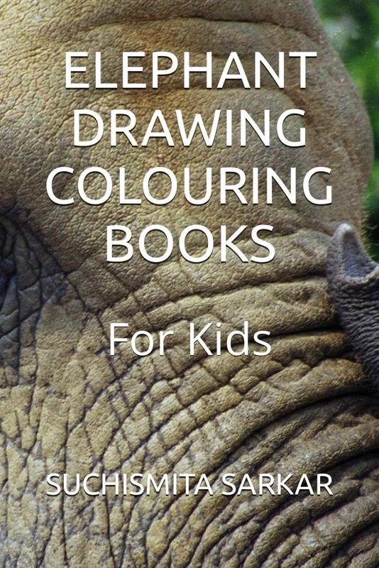 ELEPHANT DRAWING COLOURING BOOKS: For Kids