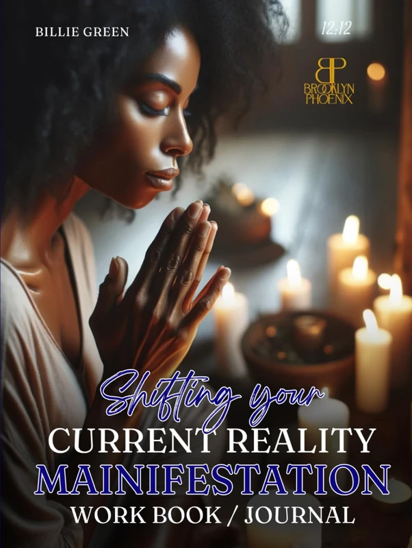 "SHIFTING YOUR CURRENT REALITY" MANIFESTING WORKBOOK/ JOURNAL