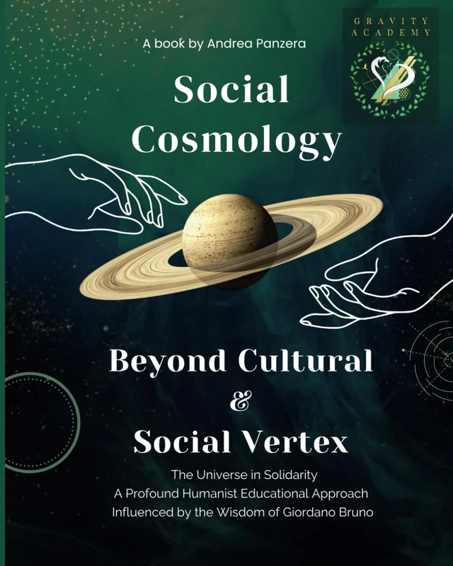 Social Cosmology, Beyond Cultural & Social Vertex: The Universe in Solidarity - A Profound Humanist Educational Approach - Influenced by the Wisdom of Giordano Bruno