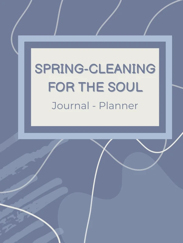 SPRING-CLEANING FOR THE SOUL: Journal-Planner - Image 1