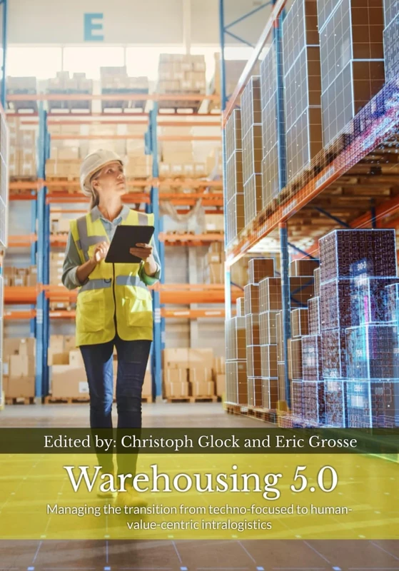 Warehousing 5.0: Managing the transition from techno-focused to human-value-centric intralogistics