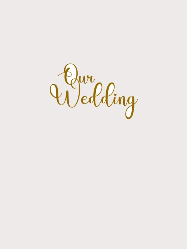 Our Wedding - The Ultimate Wedding Journal: Wedding Planner, Comprehensive Checklist, Budget, Timeline, Health Fitness & Beauty Tracker, Attire, Memory Keepsake and Honeymoon Organizer.
