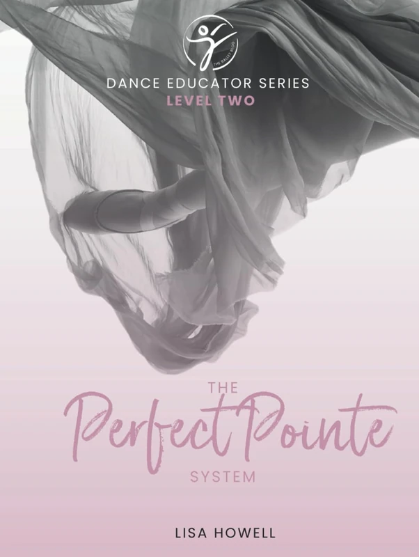 Level Two - The Perfect Pointe System (DANCE EDUCATOR SERIES)