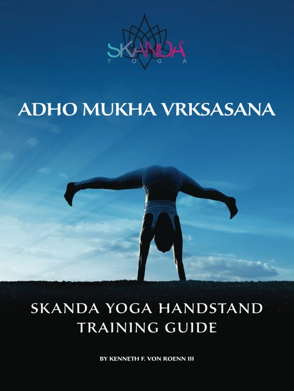 ADHO MUKHA VRKSASANA: SKANDA YOGA HANDSTAND TRAINING GUIDE