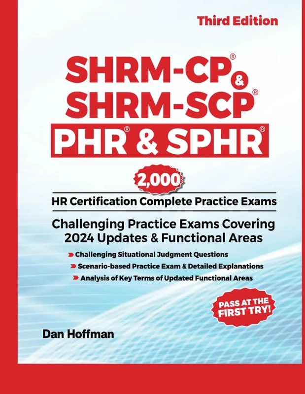 SHRM-CP, SHRM-SCP, PHR, SPHR Complete Practice Exams: Over 1,700 Challenging Practice Questions On All HR Functional Areas
