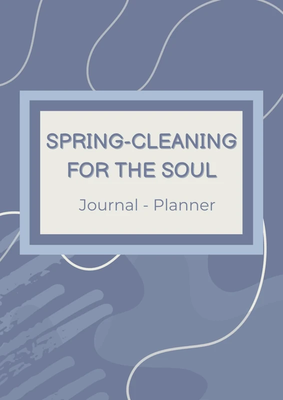 SPRING-CLEANING FOR THE SOUL: Journal-Planner