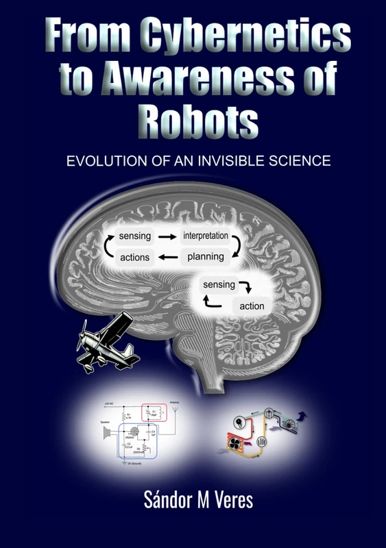From Cybernetics to Awareness of Robots: Evolution of an Invisible Science - Image 1