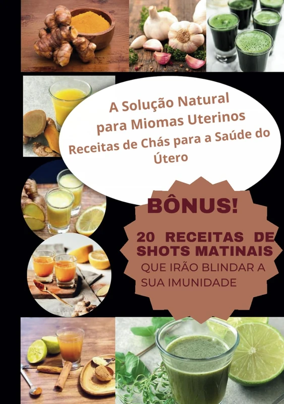 A SOLUÇÃO NATURAL PAR MIOMAS ÚTERINOS: RECEITAS DE CHÁS PARA SAÚDE ÚTERO