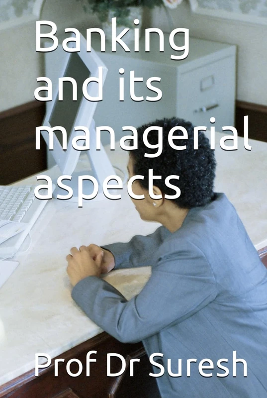 Banking and its managerial aspects