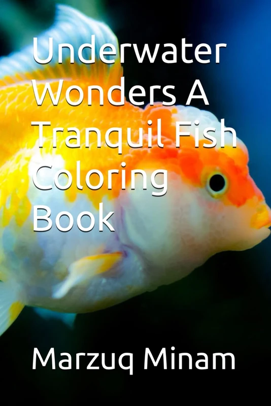 Underwater Wonders A Tranquil Fish Coloring Book
