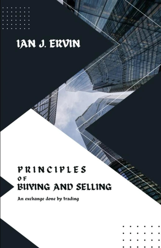 PRINCIPLE OF BUYING & SEELLING: AN EXCHANGE DONE BY TRADING
