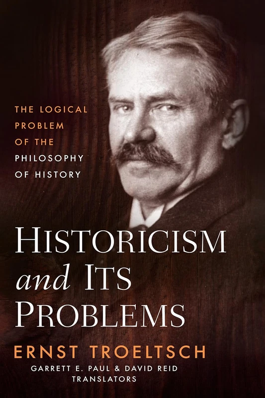 Historicism and Its Problems: The Logical Problem of the Philosophy of History: 0
