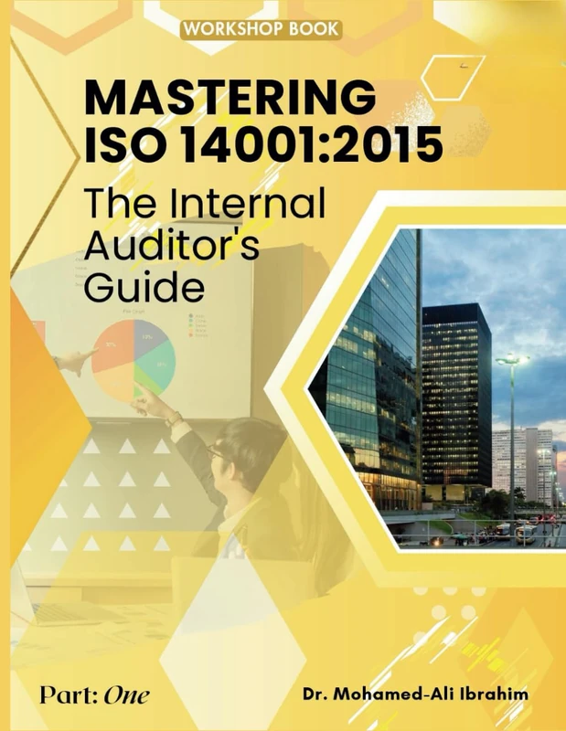 Mastering ISO 14001:2015: The Internal Auditor's Guide: 1