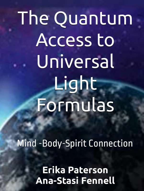 The Quantum Access to Universal Light Formulas: Mind -Body-Spirit Connection