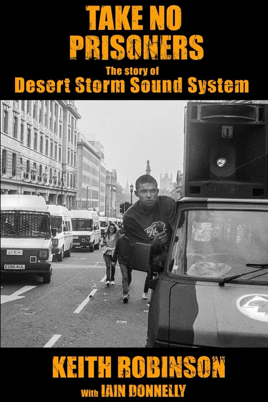 Take No Prisoners: The Story of Desert Storm Sound System