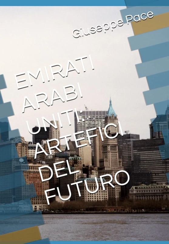 EMIRATI ARABI UNITI: ARTEFICI DEL FUTURO