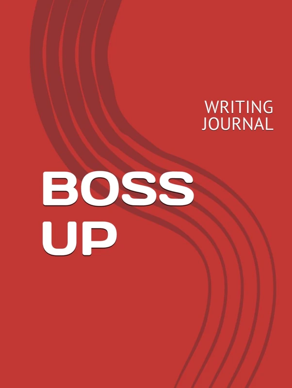 BOSS UP: WRITING JOURNAL