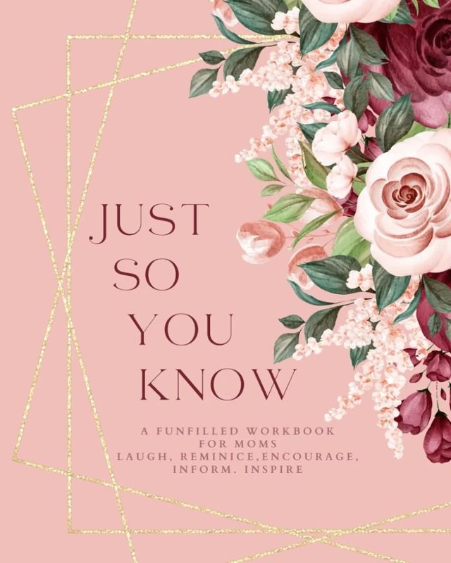 Just So You Know: Guided Journal Gift for Moms, Hear Her Story, Keepsake for Sons or Daughters