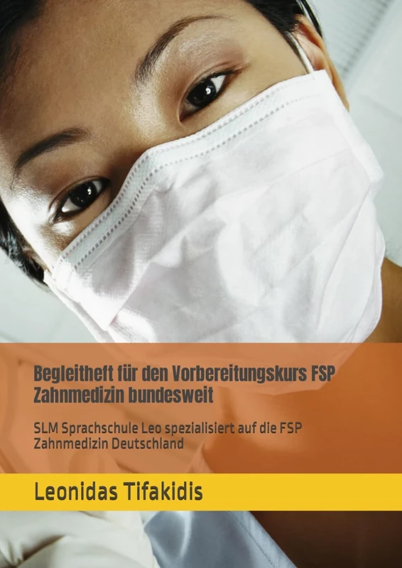 Begleitheft für den Vorbereitungskurs FSP Zahnmedizin bundesweit: SLM Sprachschule Leo spezialisiert auf die FSP Zahnmedizin Deutschland - Image 1