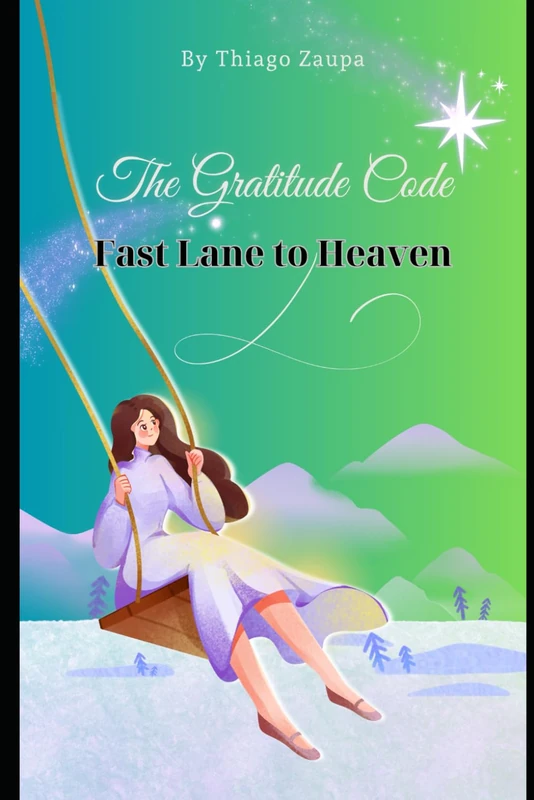 "Gratitude Book: The Fast Lane to Heaven": THE GRATITUDE CODE: 2
