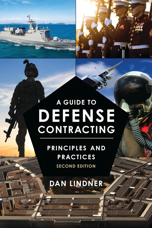 A Guide to Defense Contracting: Principles and Practices, Second Edition
