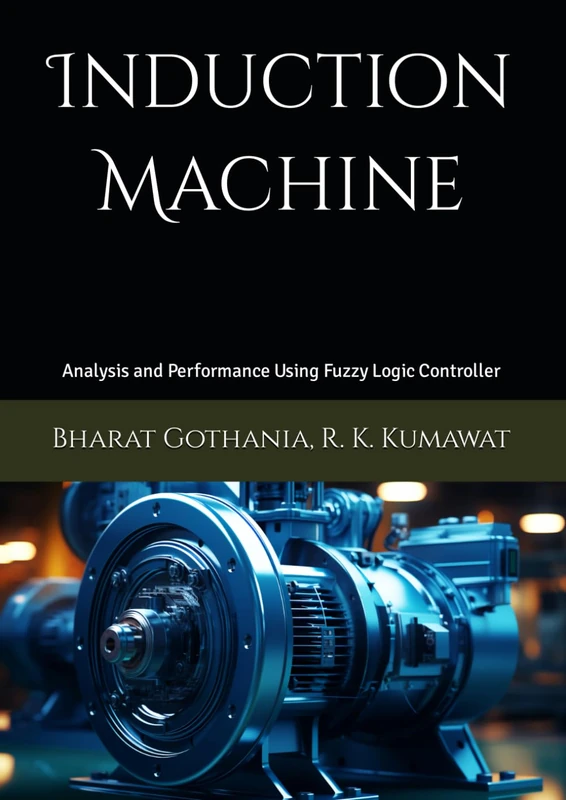 Induction Machine: Analysis and Performance Using Fuzzy Logic Controller