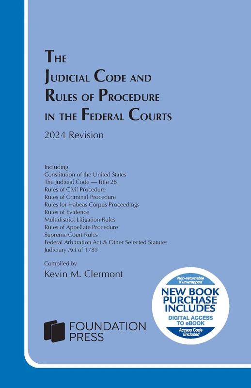 The Judicial Code and Rules of Procedure in the Federal Courts: 2024 Revision (Selected Statutes)