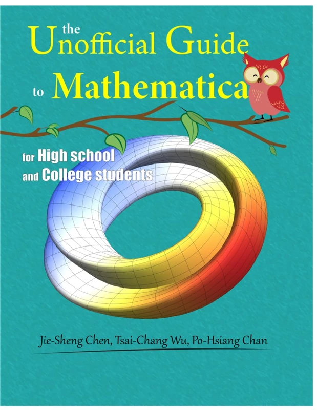 The Unofficial Guide to Mathematica: for High School and College Students