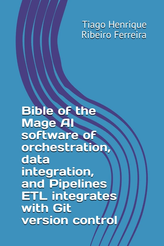 Bible of the Mage AI software of orchestration, data integration, and Pipelines ETL integrates with Git version control - Image 1