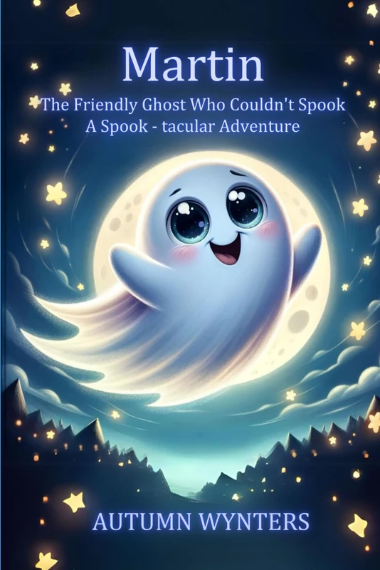 Martin The Friendly Ghost Who Couldn't Spook: A Spook - tacular Adventure - Image 1