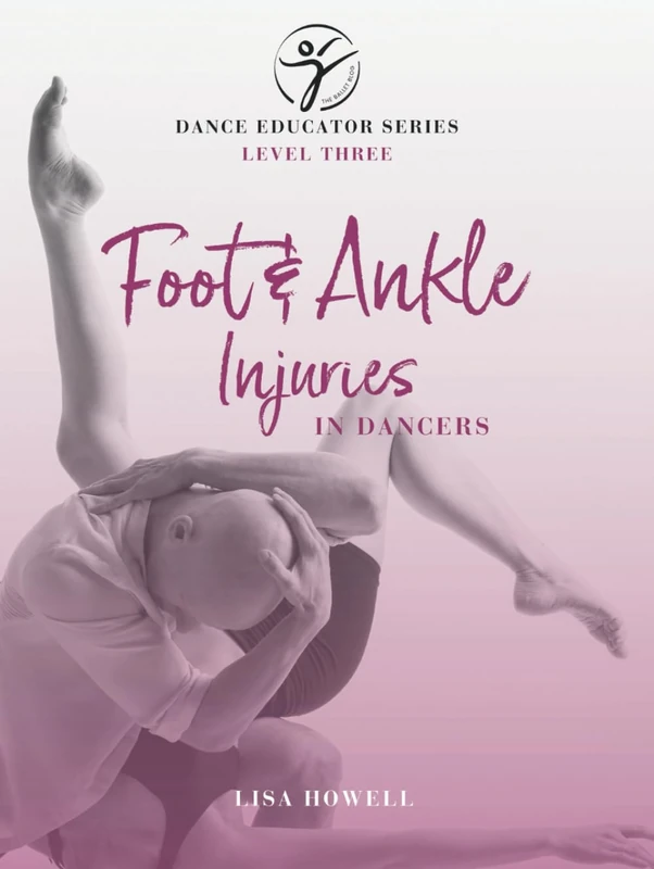 Level Three - Foot & Ankle Injuries in Dancers: Course Manual (Hardcover) (DANCE EDUCATOR SERIES) - Image 1
