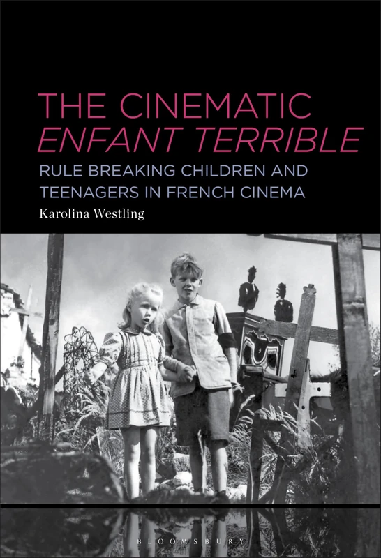 Cinematic Enfant Terrible, The: Rule Breaking Children and Teenagers in French Cinema