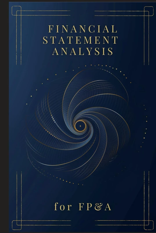 Financial Statement Analysis for FP&A: A Comprehensive Guide