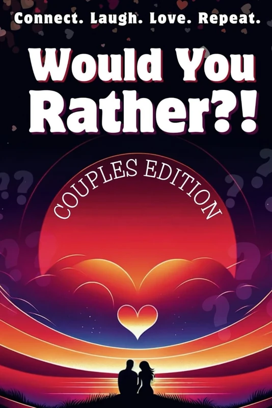 Would You Rather: Couples Edition - Ultimate Date Night & Valentine's Day Gifts for Him, Fun Couples Games for a Memorable Evening