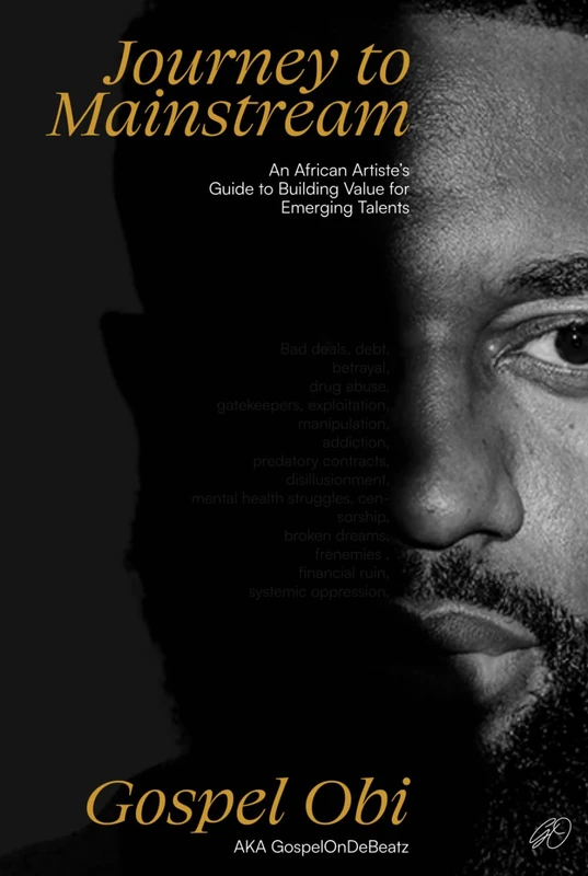 Journey To Mainstream: An African Artiste's Guide to Building Value for Emerging Talents