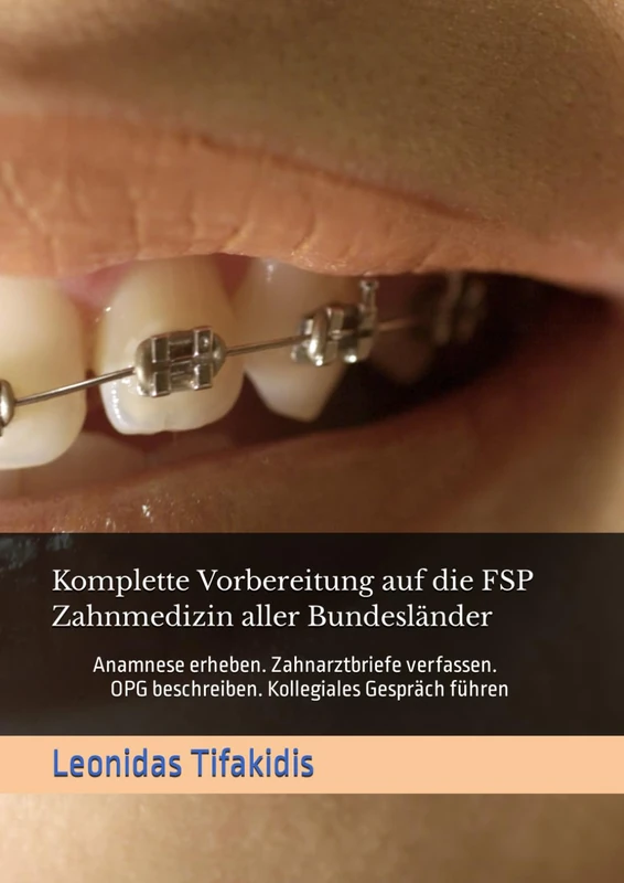 Komplette Vorbereitung auf die FSP Zahnmedizin aller Bundesländer: Anamnese erheben. Zahnarztbriefe verfassen. OPG beschreiben. Kollegiales Gespräch führen - Image 1