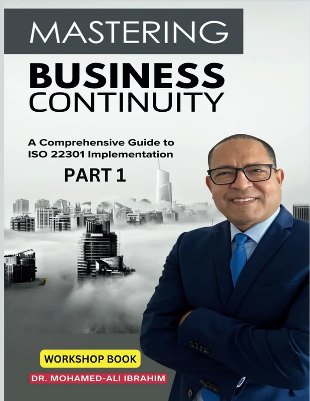 Mastering Business Continuity: A Comprehensive Guide to ISO 22301 Implementation: 1